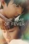 Nonton film The Time of Fever (2024) idlix , lk21, dutafilm, dunia21