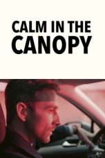 Nonton film Calm in the Canopy (2023) idlix , lk21, dutafilm, dunia21