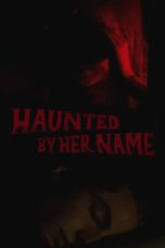 Nonton film Haunted by Her Name (2024) idlix , lk21, dutafilm, dunia21