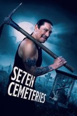 Nonton film Seven Cemeteries (2024) idlix , lk21, dutafilm, dunia21