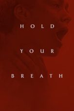 Nonton film Hold Your Breath (2024) idlix , lk21, dutafilm, dunia21