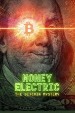 Nonton film Money Electric: The Bitcoin Mystery idlix , lk21, dutafilm, dunia21