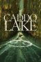 Nonton film Caddo Lake (2024) idlix , lk21, dutafilm, dunia21