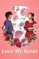 Nonton film Love My Scent (2024) idlix , lk21, dutafilm, dunia21