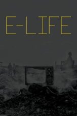 Nonton film e-Life (2017) idlix , lk21, dutafilm, dunia21